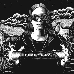 Fever Ray - Fever Ray (2009)