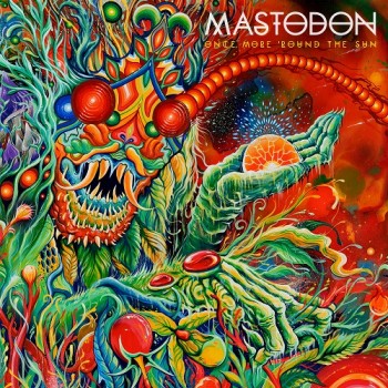 Mastodon - Once More round The Sun