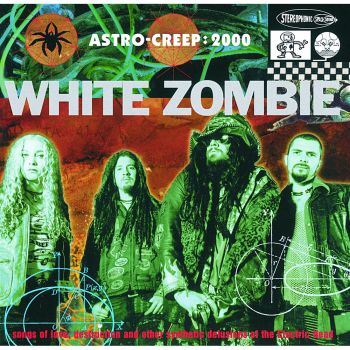 White Zombie - Astro Creep 2000