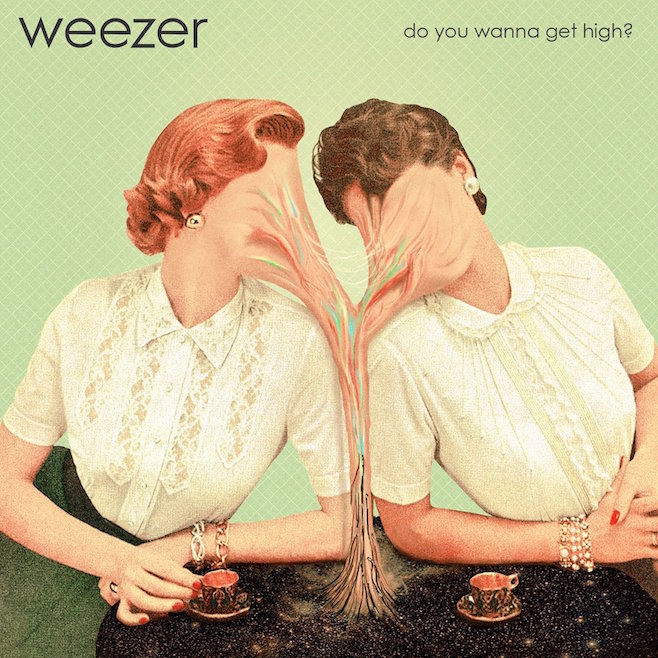 Weezer Do You Wanna Get High