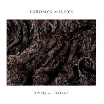 Lubomyr Melnyk Rivers and Streams